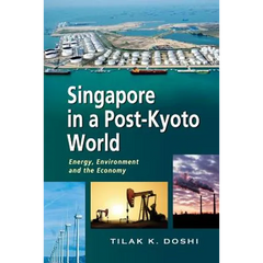 Singapore in a Post-Kyoto World: Energy, Environment and the Economy