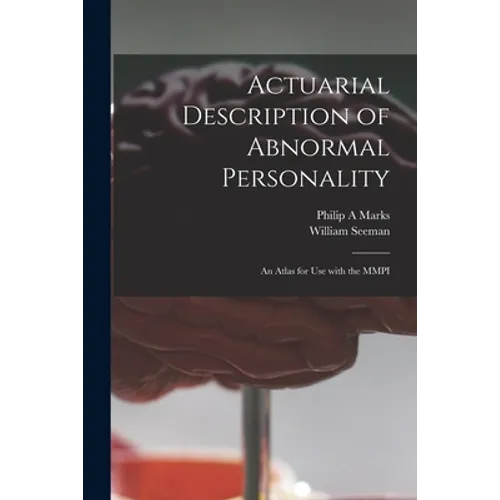 Actuarial Description of Abnormal Personality; an Atlas for Use With the MMPI