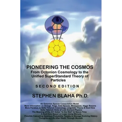 Pioneering The Cosmos: Second Edition of From Octonion Cosmology to the Unified SuperStandard Theory of Particles: Second Edition of From Oct