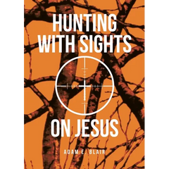 Hunting with Sights on Jesus