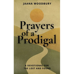 Prayers of a Prodigal: A Devotional for the Lost and Found