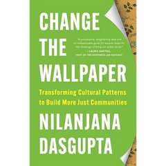 Change the Wallpaper: Transforming Cultural Patterns to Build More Just Communities