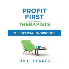 Profit First for Therapists: The Official Workbook