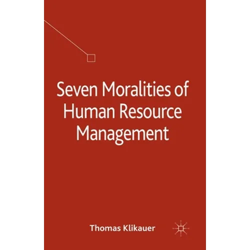 Seven Moralities of Human Resource Management