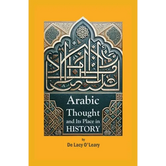 Arabic Thought and Its Place in History