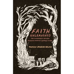 Faith Unleavened: The Wilderness Between Trayvon Martin & George Floyd