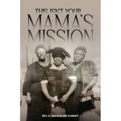 This Isn't Your Mama's Mission