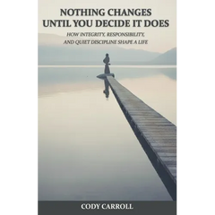 Nothing Changes Until You Decide It Does