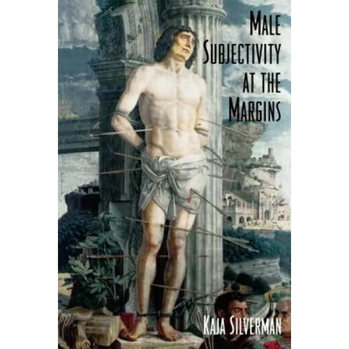 Male Subjectivity at the Margins