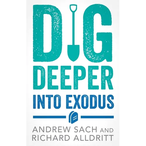 Dig Deeper Into Exodus