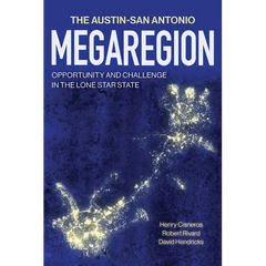 The Austin-San Antonio Megaregion: Opportunity and Challenge in the Lone Star State