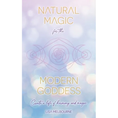 Natural Magic For The Modern Goddess