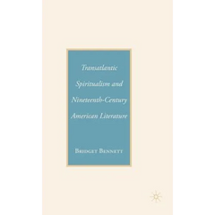 Transatlantic Spiritualism and Nineteenth-Century American Literature