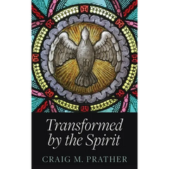 Transformed by the Spirit: A Modern Journey into Spiritual Formation