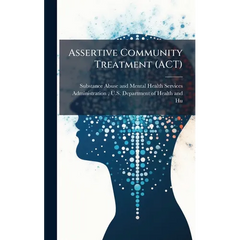 Assertive Community Treatment (ACT)