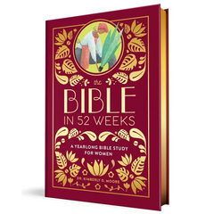 The Bible in 52 Weeks (Deluxe Edition): A Yearlong Bible Study for Women