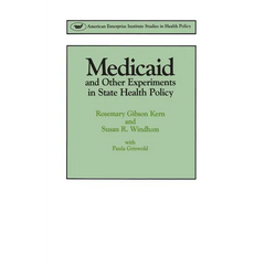 Medicaid & Other Experiments in State Health Policy