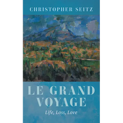 Le Grand Voyage: Life, Loss, Love