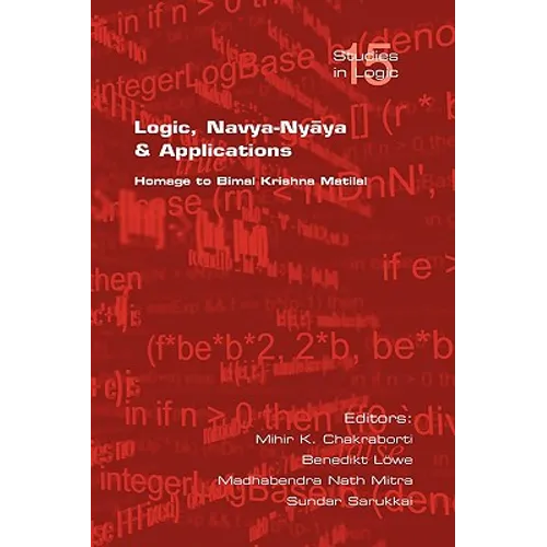 Logic, Navya-Nyaya and Applications. Homage to Bimak Krishna Matilal