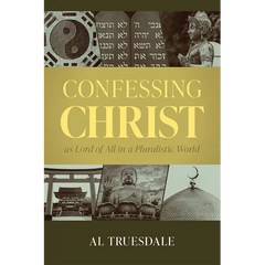 Confessing Christ as Lord of All in a Pluralistic World