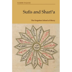 Sufis and Sharīʿa: The Forgotten School of Mercy