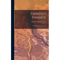 Frenzied Finance: The Story Of Amalgamated