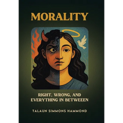 Morality: Right, Wrong, and Everything in Between