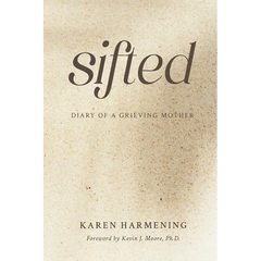 Sifted: Diary of a Grieving Mother