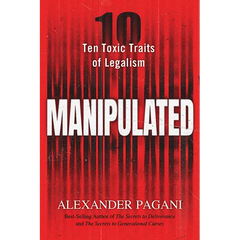 Manipulated: Ten Toxic Traits of Legalism
