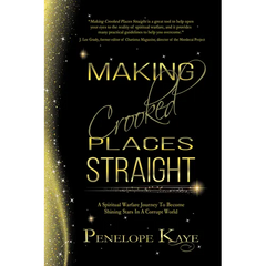 Making Crooked Places Straight: A Spiritual Warfare Journey to Become Shining Stars in a Corrupt World