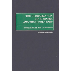 The Globalization of Business and the Middle East: Opportunities and Constraints