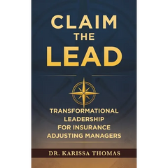 Claim the Lead: Transformational Leadership for Insurance Adjusting Managers