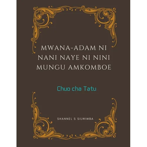 Mwana-Adam ni Nani Naye ni Nini Mungu Amkomboe