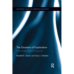 The Quantum of Explanation: Whitehead's Radical Empiricism