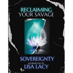 Reclaiming Your Savage Sovereignty