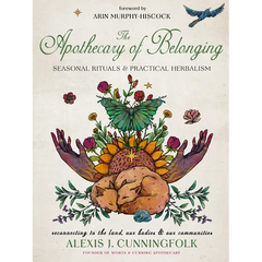The Apothecary of Belonging: Seasonal Rituals and Practical Herbalism