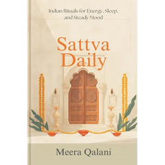 Sattva Daily: Indian Rituals for Energy, Sleep, and Steady Mood
