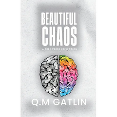 Beautiful Chaos: A Free Verse Reflection