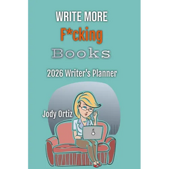 Write More F*cking Books!: The 2026 Writer's Planner
