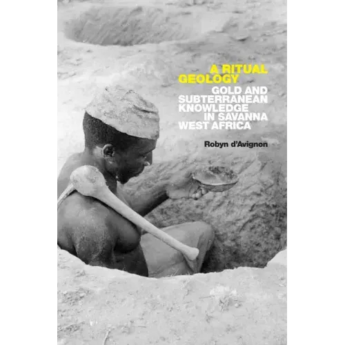 A Ritual Geology: Gold and Subterranean Knowledge in Savanna West Africa