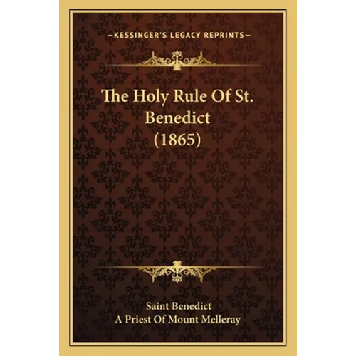 The Holy Rule Of St. Benedict (1865)