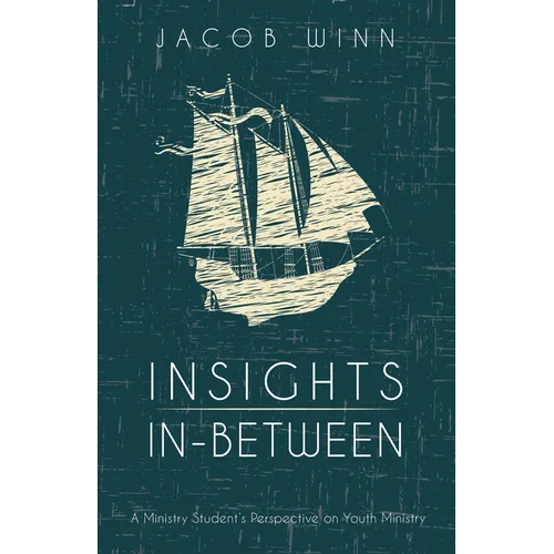 Insights In-Between: A Ministry Student's Perspective on Youth Ministry
