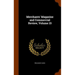 Merchants' Magazine and Commercial Review, Volume 15