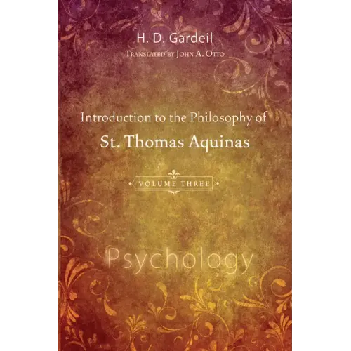 Introduction to the Philosophy of St. Thomas Aquinas, Volume 3
