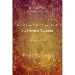 Introduction to the Philosophy of St. Thomas Aquinas, Volume 3