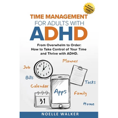 Time Management for Adults With ADHD