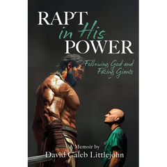 Rapt in His Power: Following God and Facing Giants