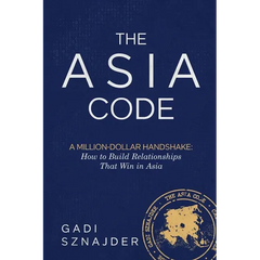 The Asia Code: A Million-Dollar Handshake: How to Build Relationships that Win in Asia