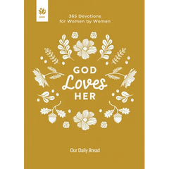 God Loves Her: 365 Devotions for Women by Women