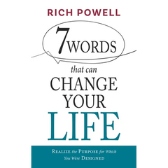 7 WORDS that can CHANGE YOUR LIFE: Realize the Purpose for Which You Were Designed